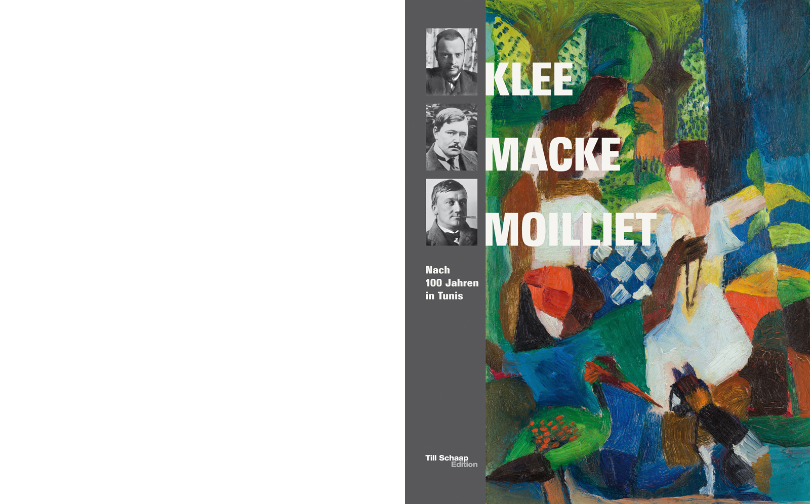 ANNA M. SCHAFROTH – KLEE MACKE MOILLIET – NACH 100 JAHREN IN TUNIS