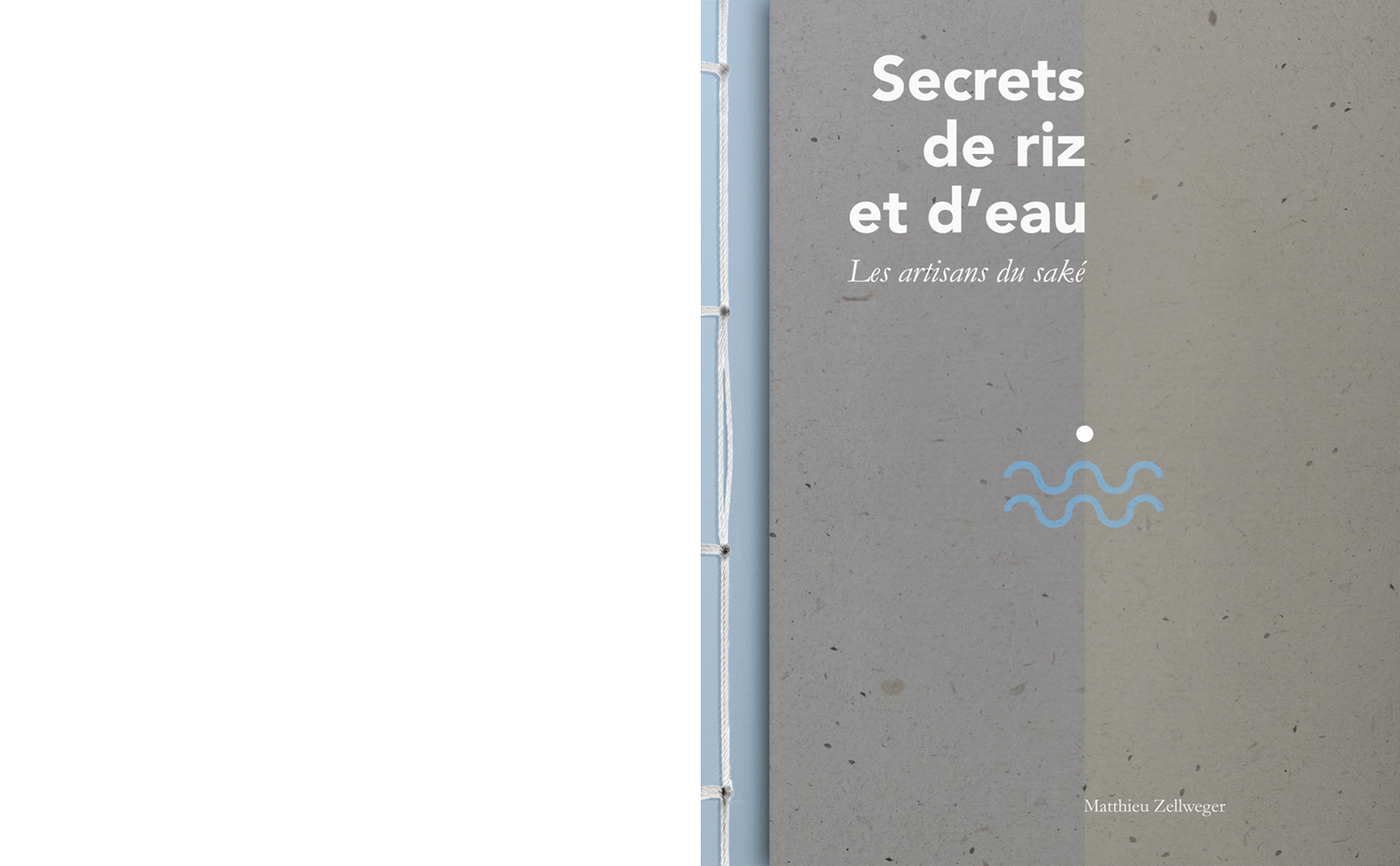 MATTHIEU ZELLWEGER - Secrets de riz et d'eau - Les artisans du saké